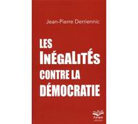 Les inegalites contre la democratie - DERRIENNIC JEAN-PIER - Presses De L'universite Laval - broché - Essai
