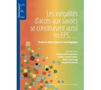 Les Inegalités D'accès Aux Savoirs Se Construisent Aussi En Eps - Analyses Didactiques Et Sociologiques