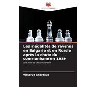 Les inégalités de revenus en Bulgarie et en Russie après la chute du communisme en 1989: Une étude de cas comparative