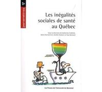 Les inégalités sociales de santé au Québec Paul Bernard (Auteur), DE KONINCK MARIA (Auteur), Andrée Demers (Auteur)