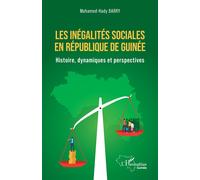 Les inégalités sociales en Républiques de Guinée Histoire, dynamiques et perspectives - Mohamed-Hady Barry - L'harmattan - broché - Essai