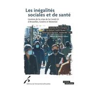 Les inégalités sociales et de santé: Gestion de la crise de la Covid-19 à Bruxelles, Genève et Montreal