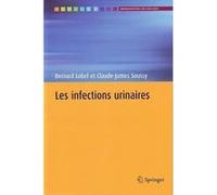 Les infections urinaires Bernard Lobel (Auteur), Claude-James Soussy (Auteur)