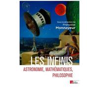 Les Infinis - Astronomie, Mathématiques, Philosophie