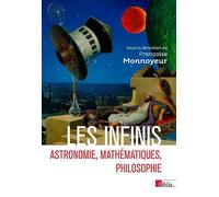 Les infinis - Astronomie, mathématiques, philosophie