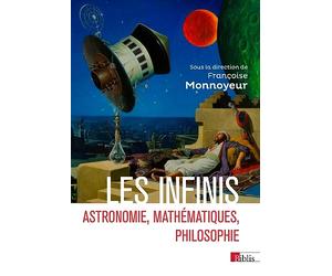 Les infinis - Astronomie, mathématiques, philosophie