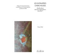 Les infirmières chercheuses: Quelle place dans les organisations de santé ?