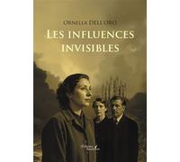 Les influences invisibles - Ornella Dell'Oro - Baudelaire - broché - Roman