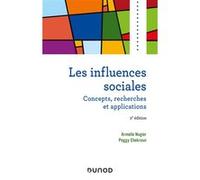 Les influences sociales - 2e éd. - Concepts, recherches et applications Armelle Nugier (Auteur), Peggy Chekroun (Auteur)