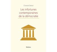 Les infortunes contemporaines de la démocratie - Chantal Delsol - Boleine - broché - Essai