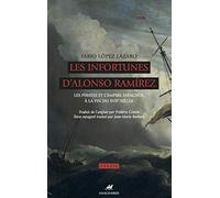 Les infortunes d'Alonso Ramirez: Les pirates et l'Empire espagnol à la fin du XVIIe siècle