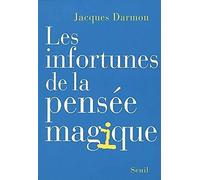 Les Infortunes de la pensée magique