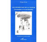 Les infortunes de la valeur L'économiste et la marchandise - Philippe Riviale - L'harmattan - broché - Essai