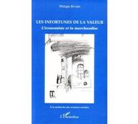 Les infortunes de la valeur L'économiste et la marchandise - Philippe Riviale - L'harmattan - broché - Essai