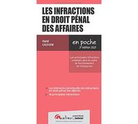 Les infractions en droit pénal des affaires: Une présentation des principales infractions commises dans le cadre du fonctionnement de l'entreprise