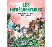 Les Infréquentables - 40 histoires de femmes sans foi ni loi Collectif (Auteur)
