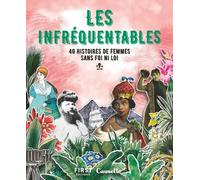 Collectif – Les Infréquentables – 40 histoires de femmes sans foi ni loi