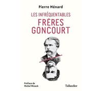Les Infréquentables Frères Goncourt