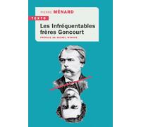 Les infréquentables frères Goncourt - Pierre Ménard - Tallandier - Poche - Essai