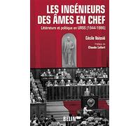Les ingénieurs des âmes en chef: Littérature et politique en URSS (1944-1986)