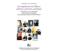 Les Ingénieurs des mines : cultures, pouvoirs, pratiques.