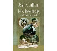 Les Ingénieurs du bout du monde – Le siècle des grandes aventures 1 – Actes Sud