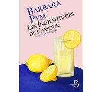 Les Ingratitudes de l'amour Barbara Pym (Auteur), Anouk Neuhoff (Traduction)