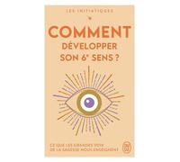 Les initiatiques - Comment développer son 6ᵉ sens ? - Collectif - J'ai Lu - broché - Guide