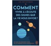 Les initiatiques - Comment vivre à l'écoute des signes que la vie nous envoie ? Collectif (Auteur)