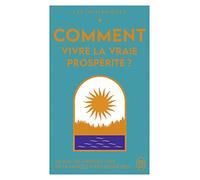Les initiatiques - Comment vivre la vraie prospérité ?