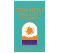 Les initiatiques - Comment vivre la vraie prospérité ? Collectif (Auteur)