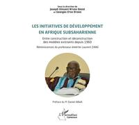 Les initiatives de développement en Afrique subsaharienne Entre construction et déconstruction des modèles existants depuis 1960 - Joseph Vincent Ntuda Ebode - L'harmattan - broché - Etude