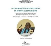 Les initiatives de développement en Afrique subsaharienne Joseph Vincent Ntuda Ebode (Auteur), Georges Patrice Etoa Oyono (Auteur), Daniel Abwa (Préface)