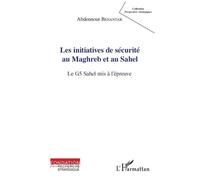 Les Initiatives De Sécurité Au Maghreb Et Au Sahel - Le G5 Sahel Mis À L'épreuve