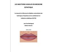 LES INJECTIONS USUELLES EN MEDECINE ESTHETIQUE: édition 2020-2021