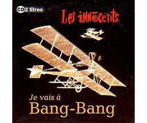 Les Innocents - Je Vais A Bang