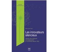 Les Innovateurs silencieux: Histoire des pratiques d'enseignement à l'université depuis les années 1950