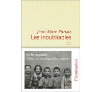 Les Inoubliables - Jean-Marc Parisis - Flammarion - broché - Récit