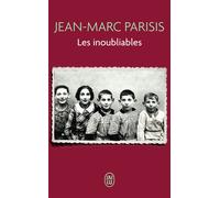 Les inoubliables - Jean-Marc Parisis - J'ai Lu - Poche - Récit