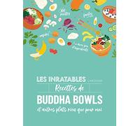 Les inratables : recettes de buddha bowls