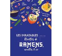 Les inratables : recettes de ramens, nouilles & Cie