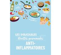 Les inratables - Recettes gourmandes anti-inflammatoires