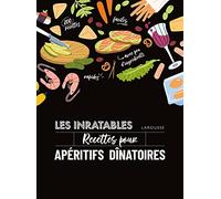 Les inratables : recettes pour apéritifs dînatoires