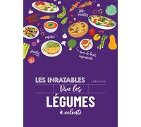 Les inratables : vive les légumes à volonté ! - Collectif - Larousse - cartonné - Guide