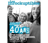 Les Inrockuptibles Mensuel N°54 : Numéro spécial anniversaire - Octobre 2026: Les Inrocks fêtent leurs 40 ans !
