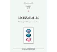 Les insatiables comédie en 13 scènes avec chansons