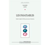 Les insatiables comédie en 13 scènes avec chansons - Hanokh Levin - Theatrales Eds - broché - Théâtre