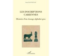 Les inscriptions cariennes: Histoire d'un étrange alphabet grec