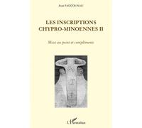 Les inscriptions chypro-minoennes II Mises au point et compléments - Jean Faucounau - L'harmattan - broché - Etude