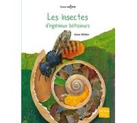 Les insectes, d'ingénieux bâtisseurs